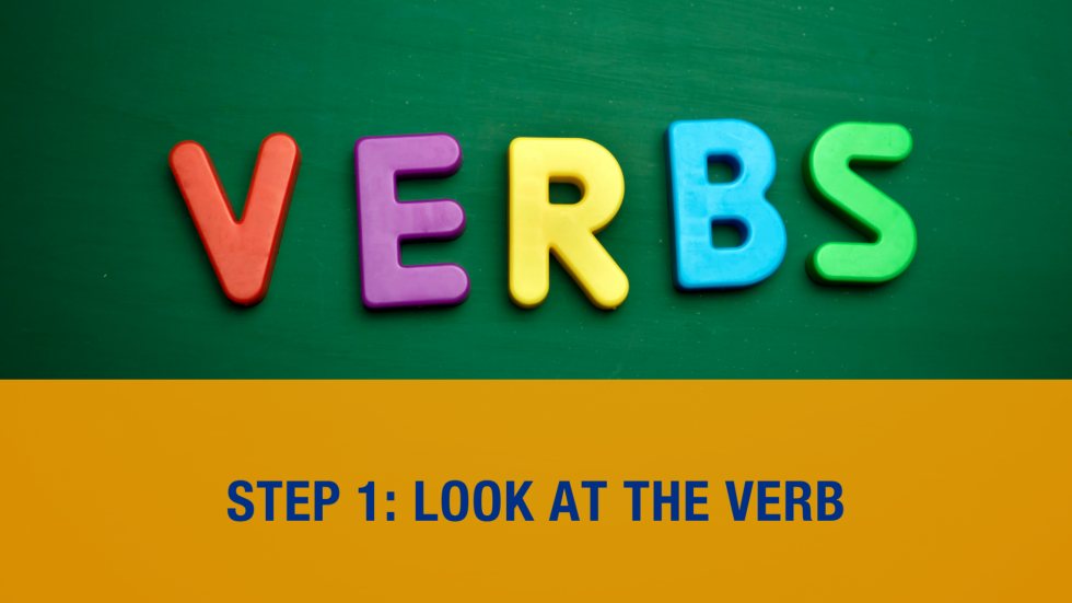 Step 1: Look for the Verb